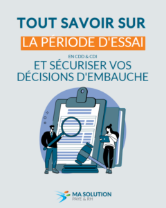 Livre blanc Ma Solution Paye sur la période d’essai en CDD et CDI pour sécuriser les décisions d’embauche.